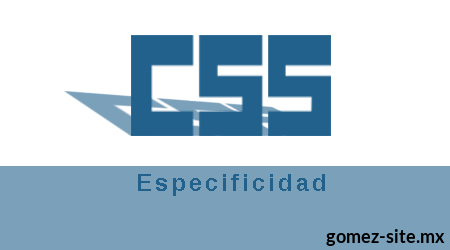 Especificidad CSS blog gomez-ste